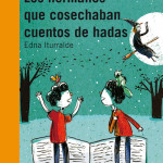 LOS HERMANOS QUE COSECHABAN CUENTOS DE HADAS