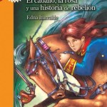 EL CABALLO, LA ROSA Y UNA HISTORIA DE REBELIÓN